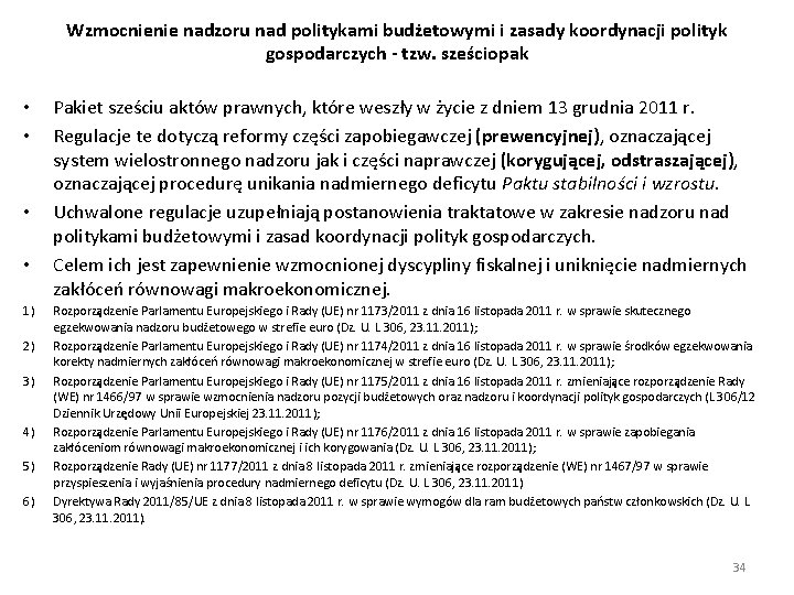 Wzmocnienie nadzoru nad politykami budżetowymi i zasady koordynacji polityk gospodarczych - tzw. sześciopak •