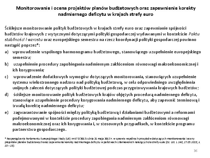 Monitorowanie i ocena projektów planów budżetowych oraz zapewnienie korekty nadmiernego deficytu w krajach strefy