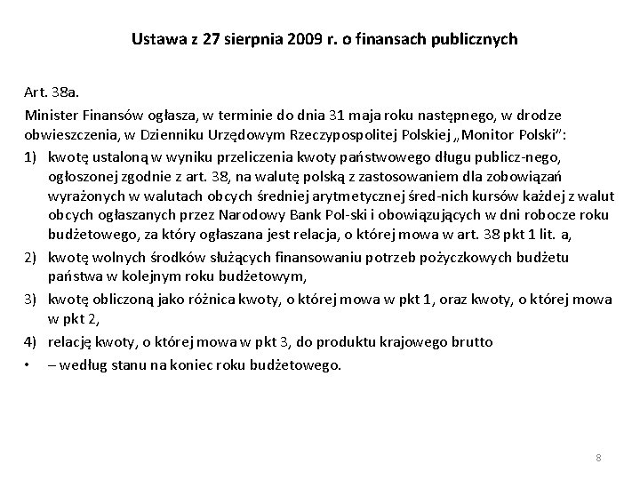 Ustawa z 27 sierpnia 2009 r. o finansach publicznych Art. 38 a. Minister Finansów