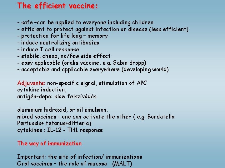 The efficient vaccine: - safe –can be applied to everyone including children - efficient