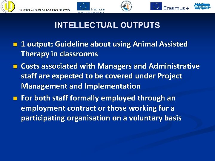 INTELLECTUAL OUTPUTS n n n 1 output: Guideline about using Animal Assisted Therapy in INTELLECTUAL OUTPUTS n n n 1 output: Guideline about using Animal Assisted Therapy in