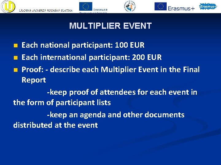 MULTIPLIER EVENT Each national participant: 100 EUR n Each international participant: 200 EUR n MULTIPLIER EVENT Each national participant: 100 EUR n Each international participant: 200 EUR n