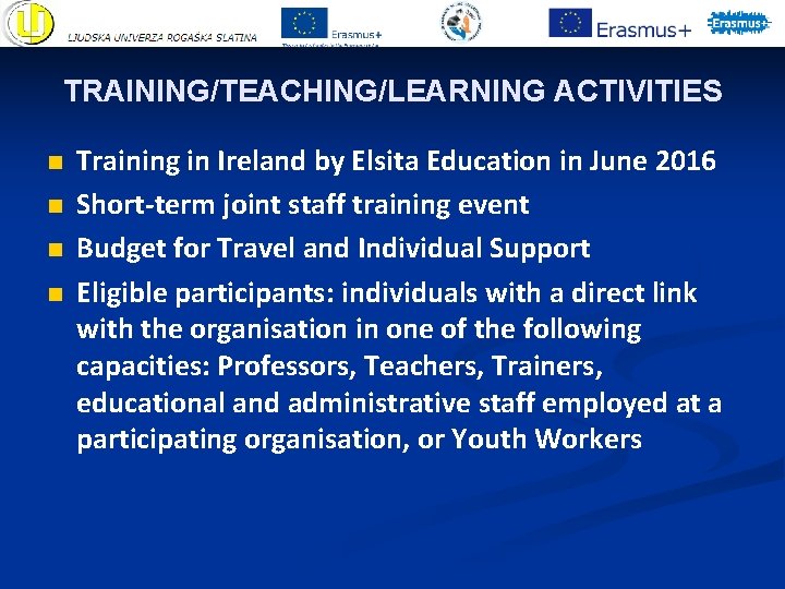 TRAINING/TEACHING/LEARNING ACTIVITIES n n Training in Ireland by Elsita Education in June 2016 Short-term TRAINING/TEACHING/LEARNING ACTIVITIES n n Training in Ireland by Elsita Education in June 2016 Short-term