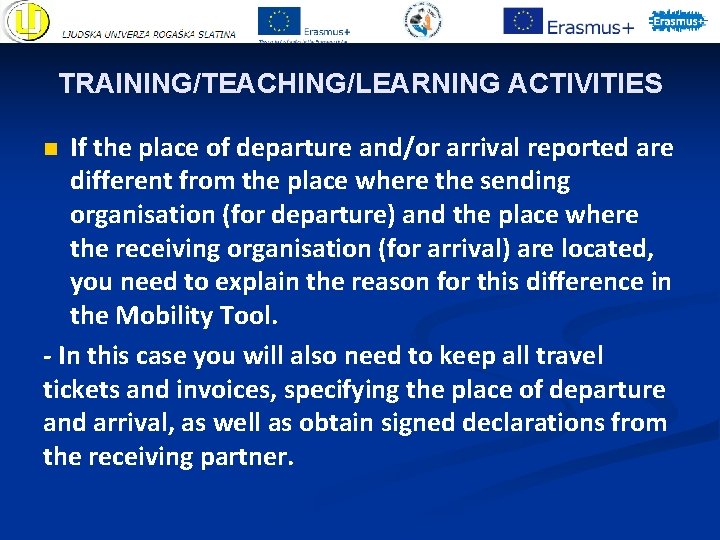 TRAINING/TEACHING/LEARNING ACTIVITIES If the place of departure and/or arrival reported are different from the TRAINING/TEACHING/LEARNING ACTIVITIES If the place of departure and/or arrival reported are different from the