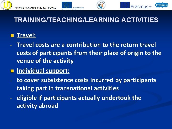 TRAINING/TEACHING/LEARNING ACTIVITIES n - Travel: Travel costs are a contribution to the return travel TRAINING/TEACHING/LEARNING ACTIVITIES n - Travel: Travel costs are a contribution to the return travel