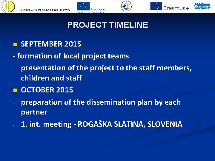 PROJECT TIMELINE SEPTEMBER 2015 - formation of local project teams - presentation of the PROJECT TIMELINE SEPTEMBER 2015 - formation of local project teams - presentation of the