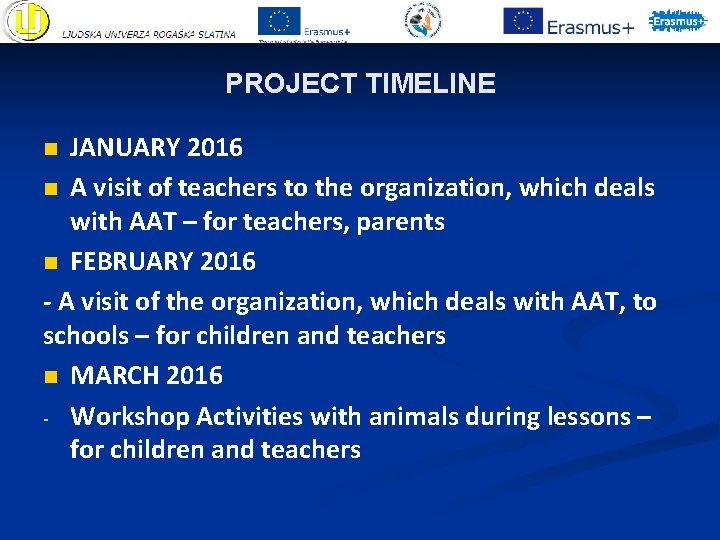 PROJECT TIMELINE JANUARY 2016 n A visit of teachers to the organization, which deals PROJECT TIMELINE JANUARY 2016 n A visit of teachers to the organization, which deals