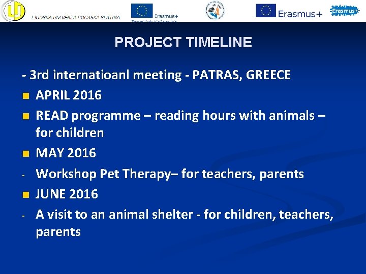PROJECT TIMELINE - 3 rd internatioanl meeting - PATRAS, GREECE n APRIL 2016 n PROJECT TIMELINE - 3 rd internatioanl meeting - PATRAS, GREECE n APRIL 2016 n