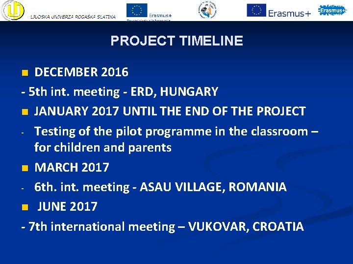 PROJECT TIMELINE DECEMBER 2016 - 5 th int. meeting - ERD, HUNGARY n JANUARY PROJECT TIMELINE DECEMBER 2016 - 5 th int. meeting - ERD, HUNGARY n JANUARY