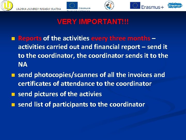 VERY IMPORTANT!!! n n Reports of the activities every three months – activities carried VERY IMPORTANT!!! n n Reports of the activities every three months – activities carried
