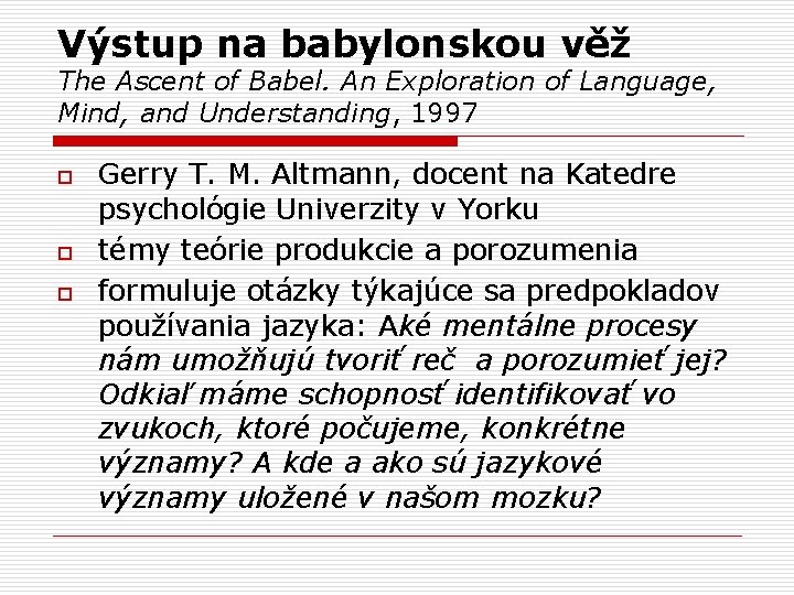 Výstup na babylonskou věž The Ascent of Babel. An Exploration of Language, Mind, and