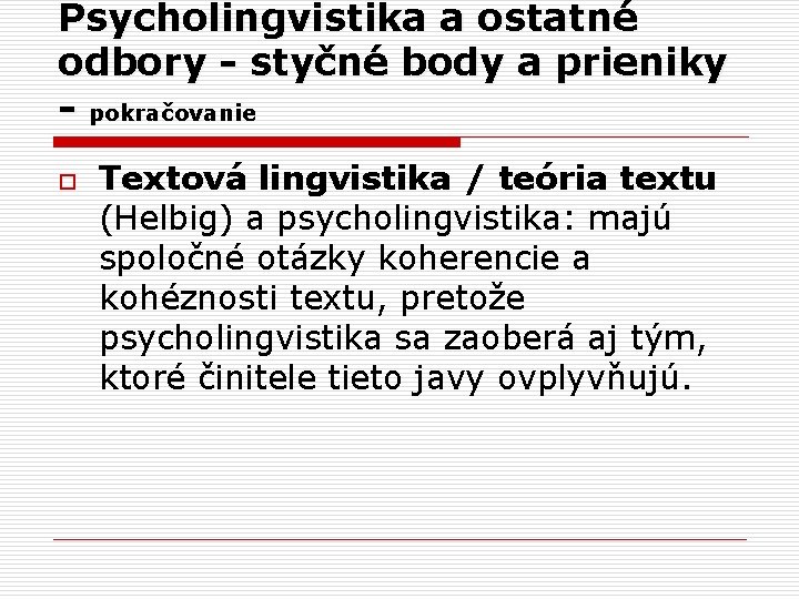 Psycholingvistika a ostatné odbory - styčné body a prieniky - pokračovanie o Textová lingvistika