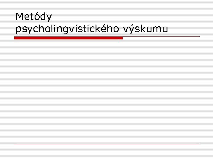 Metódy psycholingvistického výskumu 