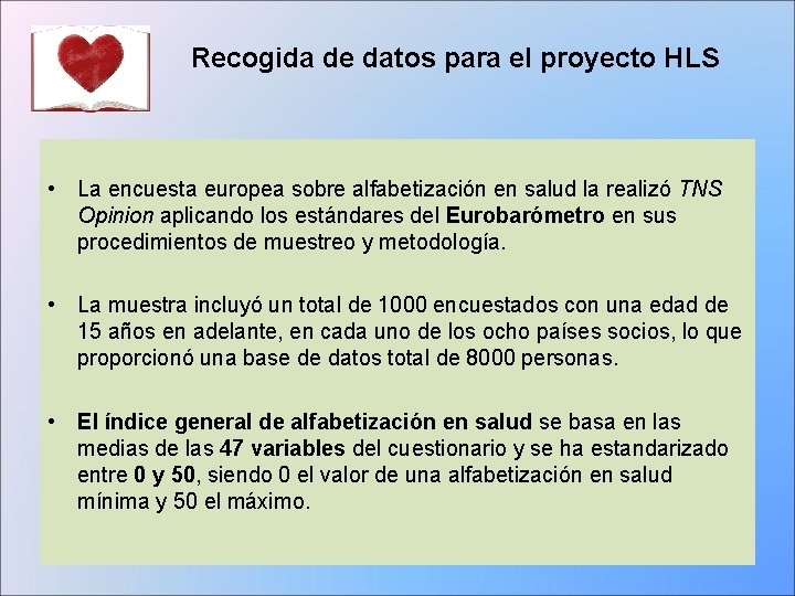 Recogida de datos para el proyecto HLS • La encuesta europea sobre alfabetización en