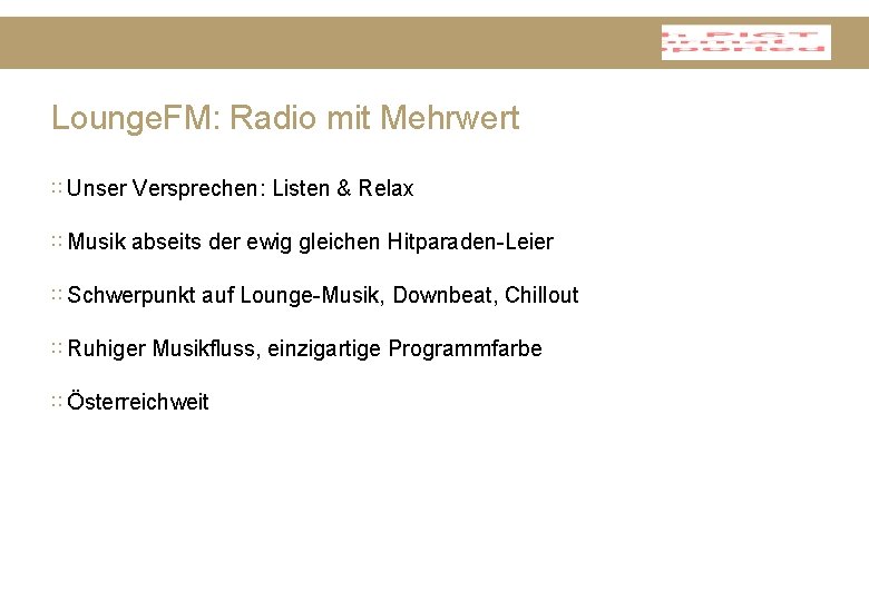 Lounge. FM: Radio mit Mehrwert ∷ Unser Versprechen: Listen & Relax ∷ Musik abseits