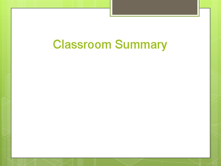 Classroom Summary 