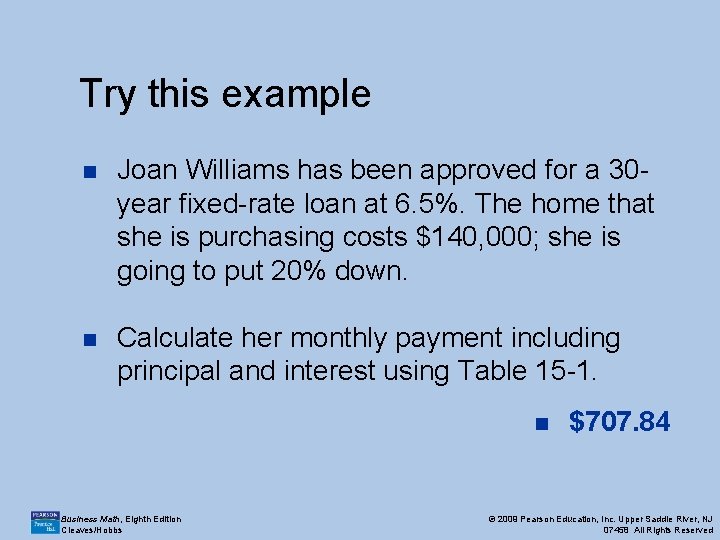 Try this example n Joan Williams has been approved for a 30 year fixed-rate Try this example n Joan Williams has been approved for a 30 year fixed-rate