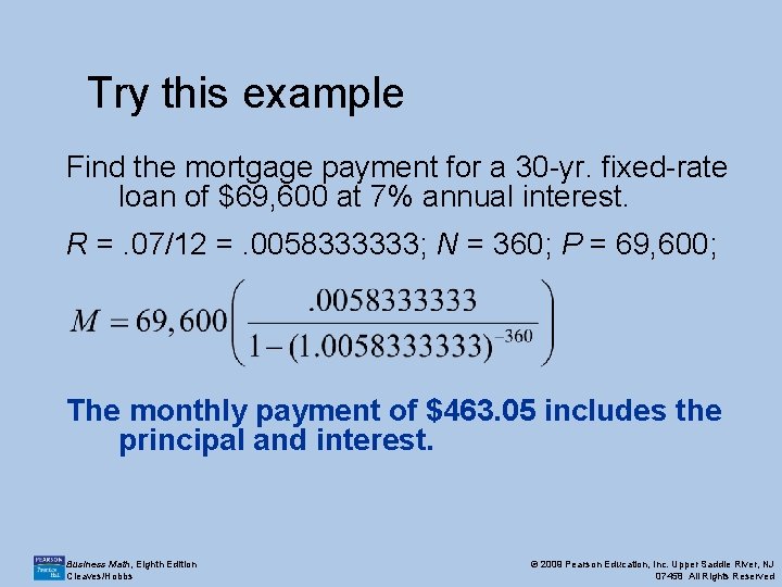 Try this example Find the mortgage payment for a 30 -yr. fixed-rate loan of Try this example Find the mortgage payment for a 30 -yr. fixed-rate loan of