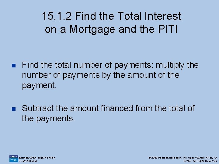 15. 1. 2 Find the Total Interest on a Mortgage and the PITI n 15. 1. 2 Find the Total Interest on a Mortgage and the PITI n