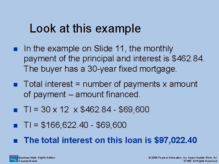 Look at this example n In the example on Slide 11, the monthly payment Look at this example n In the example on Slide 11, the monthly payment