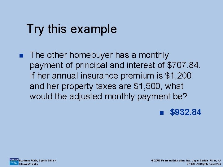 Try this example n The other homebuyer has a monthly payment of principal and Try this example n The other homebuyer has a monthly payment of principal and