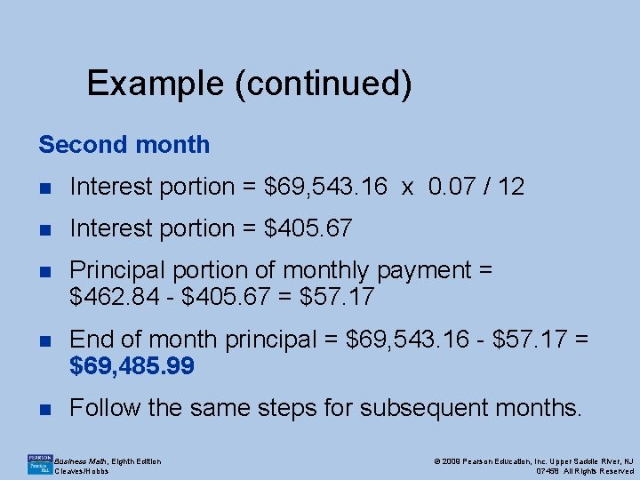 Example (continued) Second month n Interest portion = $69, 543. 16 x 0. 07 Example (continued) Second month n Interest portion = $69, 543. 16 x 0. 07