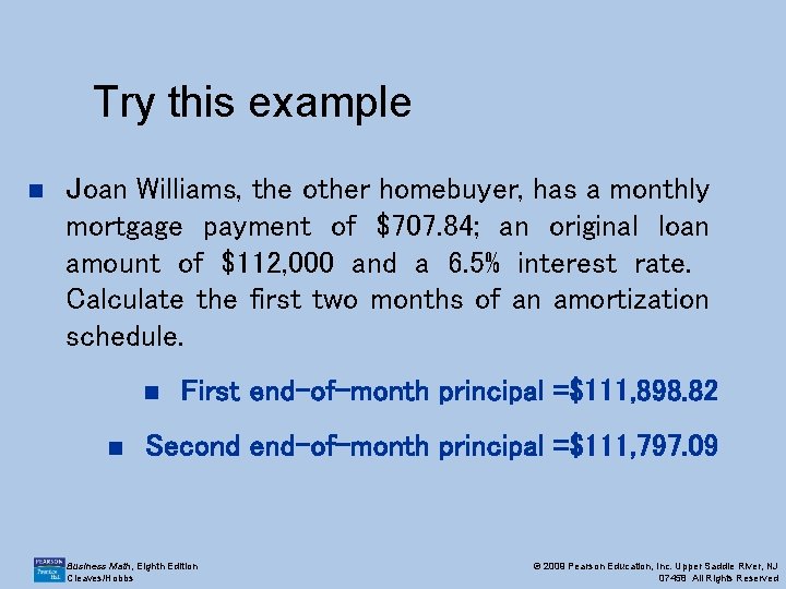 Try this example n Joan Williams, the other homebuyer, has a monthly mortgage payment Try this example n Joan Williams, the other homebuyer, has a monthly mortgage payment
