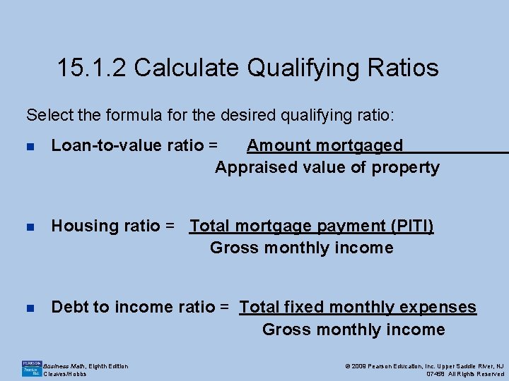 15. 1. 2 Calculate Qualifying Ratios Select the formula for the desired qualifying ratio: 15. 1. 2 Calculate Qualifying Ratios Select the formula for the desired qualifying ratio: