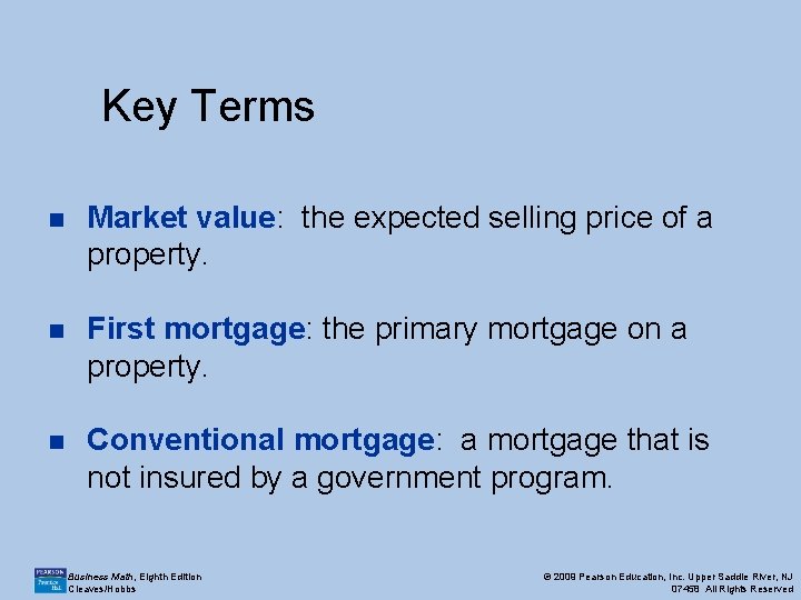 Key Terms n Market value: the expected selling price of a property. n First Key Terms n Market value: the expected selling price of a property. n First