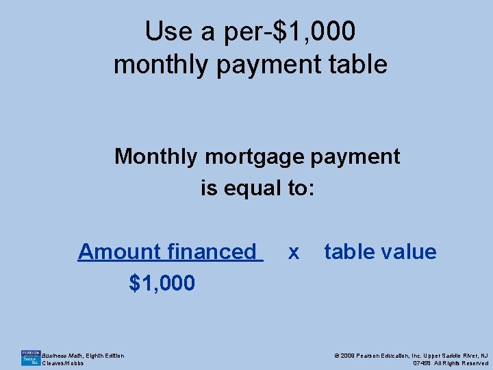 Use a per-$1, 000 monthly payment table Monthly mortgage payment is equal to: Amount Use a per-$1, 000 monthly payment table Monthly mortgage payment is equal to: Amount