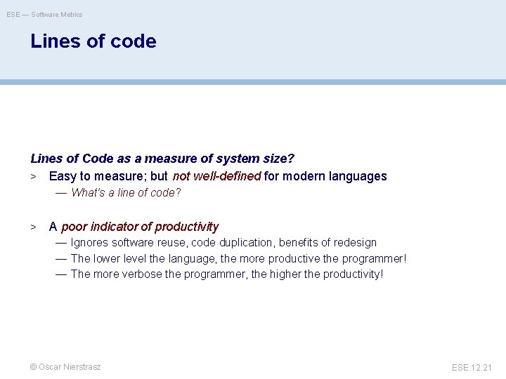 ESE — Software Metrics Lines of code Lines of Code as a measure of