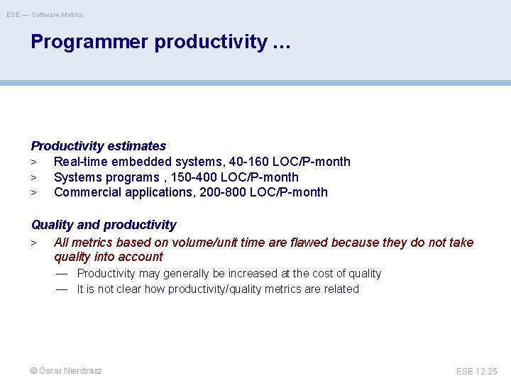 ESE — Software Metrics Programmer productivity … Productivity estimates > Real-time embedded systems, 40
