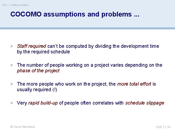 ESE — Software Metrics COCOMO assumptions and problems. . . > Staff required can’t