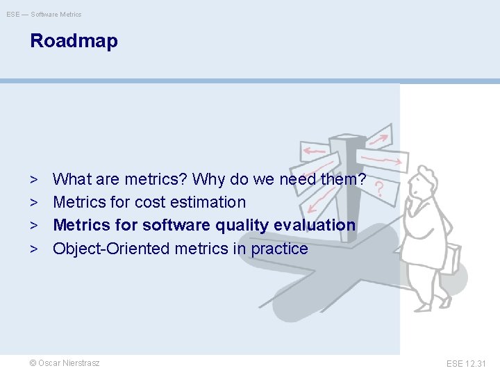 ESE — Software Metrics Roadmap > What are metrics? Why do we need them?