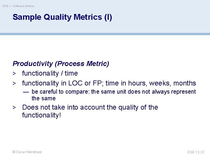 ESE — Software Metrics Sample Quality Metrics (I) Productivity (Process Metric) > functionality /