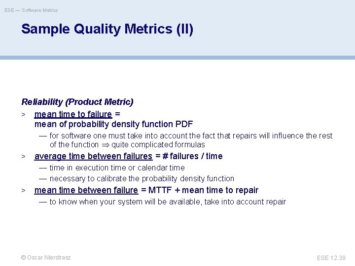 ESE — Software Metrics Sample Quality Metrics (II) Reliability (Product Metric) > mean time
