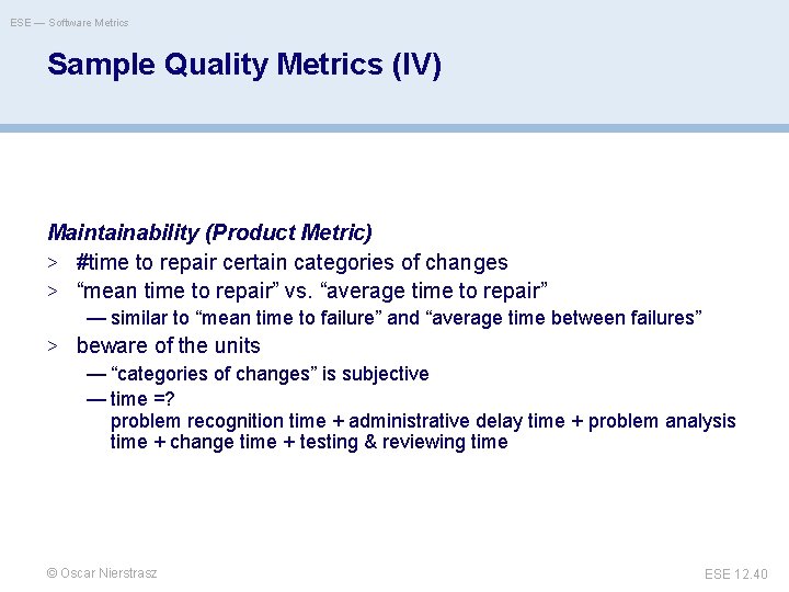 ESE — Software Metrics Sample Quality Metrics (IV) Maintainability (Product Metric) > #time to