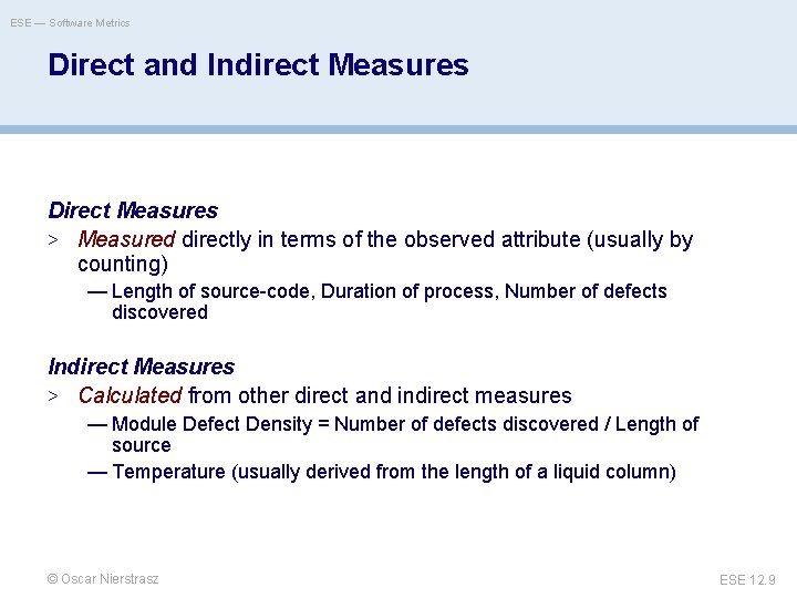 ESE — Software Metrics Direct and Indirect Measures Direct Measures > Measured directly in