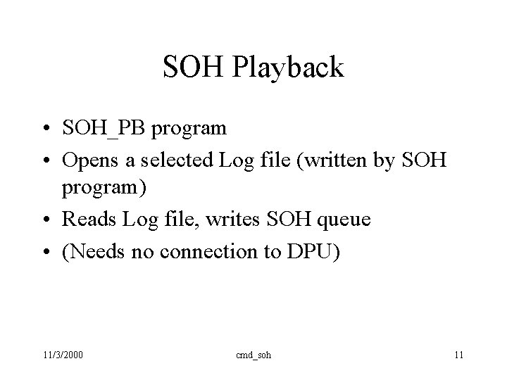 SOH Playback • SOH_PB program • Opens a selected Log file (written by SOH SOH Playback • SOH_PB program • Opens a selected Log file (written by SOH