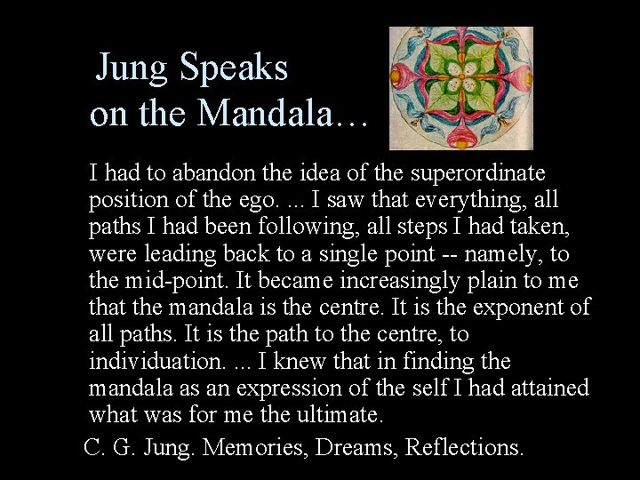 Jung Speaks on the Mandala… I had to abandon the idea of the superordinate