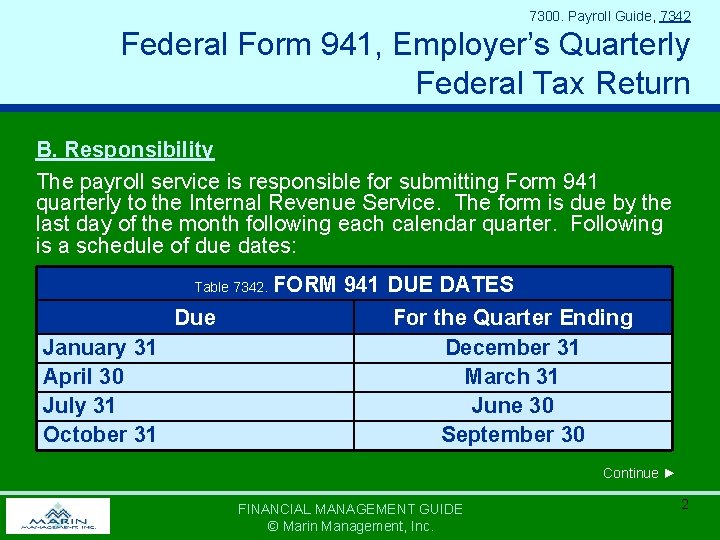 7300. Payroll Guide, 7342 Federal Form 941, Employer’s Quarterly Federal Tax Return B. Responsibility