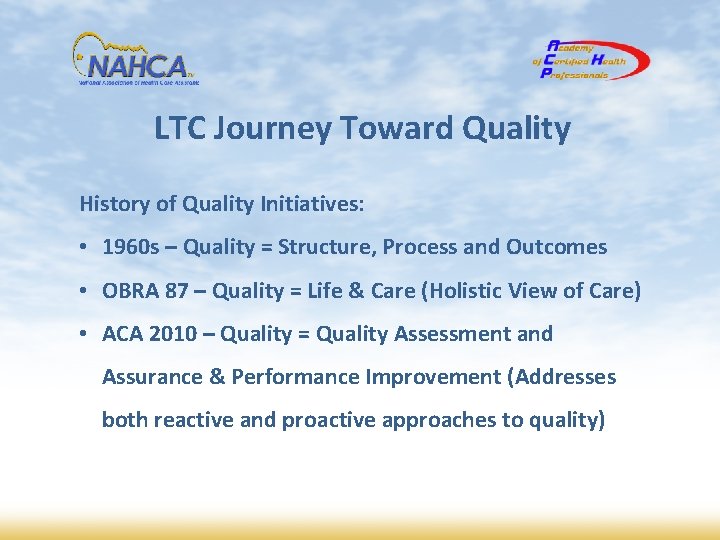 LTC Journey Toward Quality History of Quality Initiatives: • 1960 s – Quality =