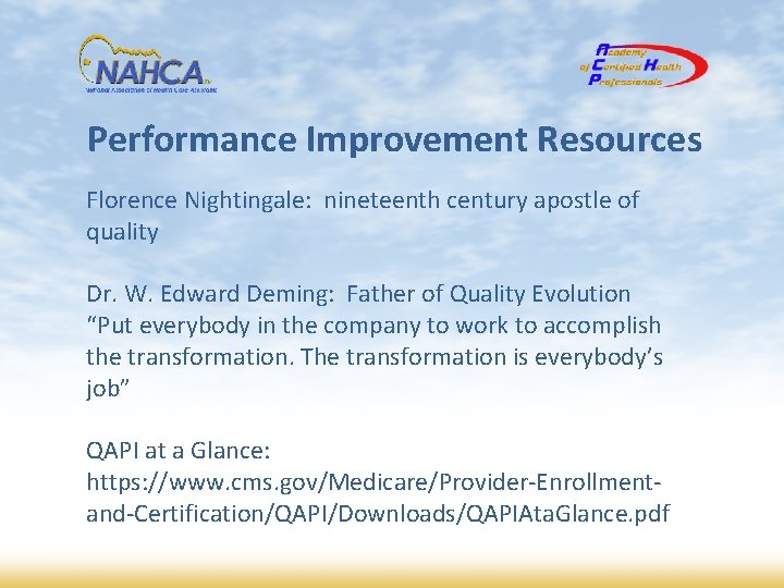 Performance Improvement Resources Florence Nightingale: nineteenth century apostle of quality Dr. W. Edward Deming: