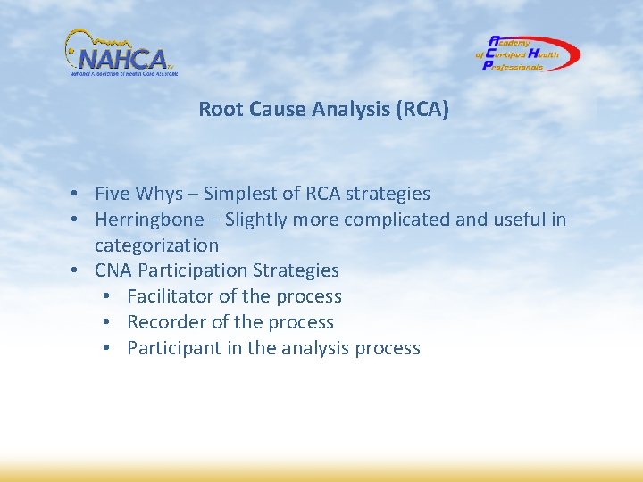 Root Cause Analysis (RCA) • Five Whys – Simplest of RCA strategies • Herringbone