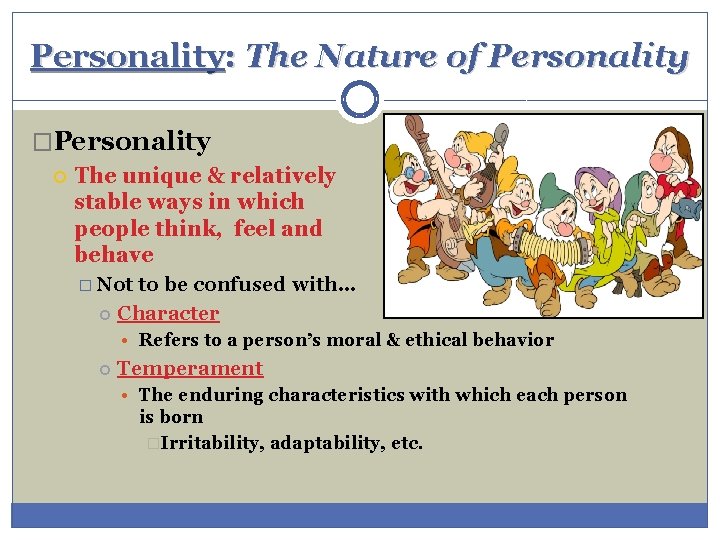 Personality: The Nature of Personality �Personality The unique & relatively stable ways in which