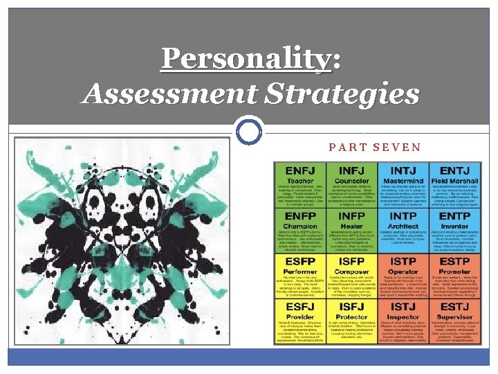 Personality: Assessment Strategies PART SEVEN 