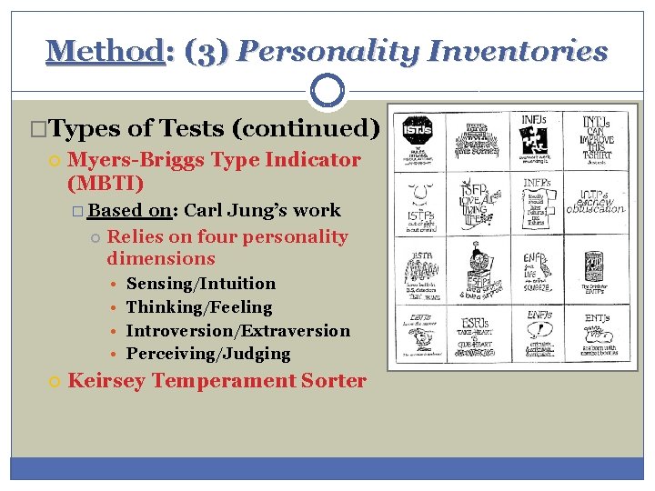 Method: (3) Personality Inventories �Types of Tests (continued) Myers-Briggs Type Indicator (MBTI) � Based Method: (3) Personality Inventories �Types of Tests (continued) Myers-Briggs Type Indicator (MBTI) � Based