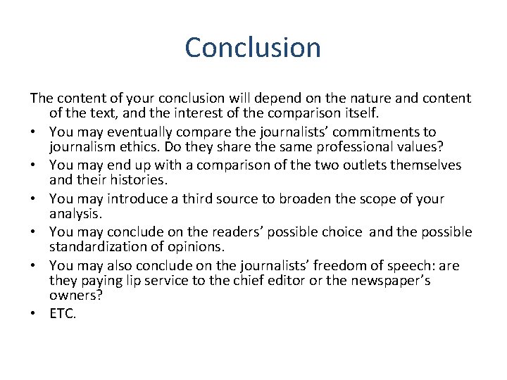 Conclusion The content of your conclusion will depend on the nature and content of