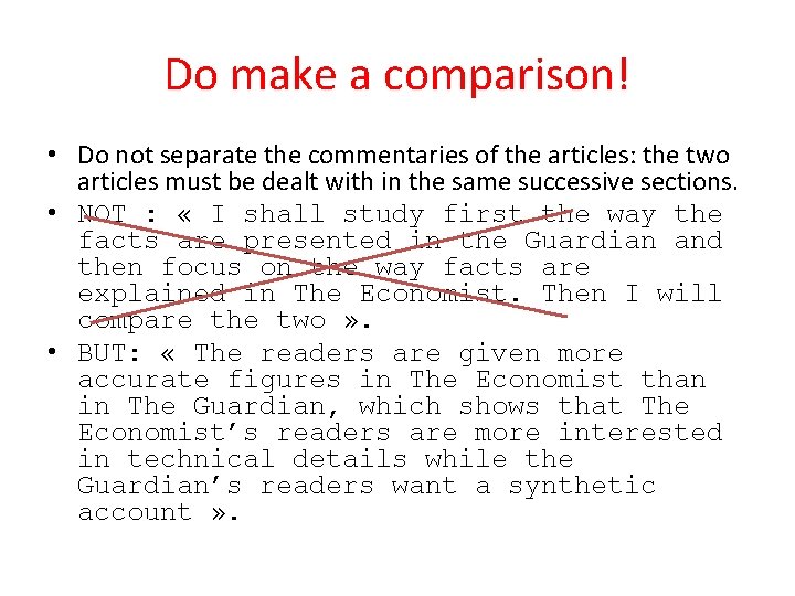Do make a comparison! • Do not separate the commentaries of the articles: the