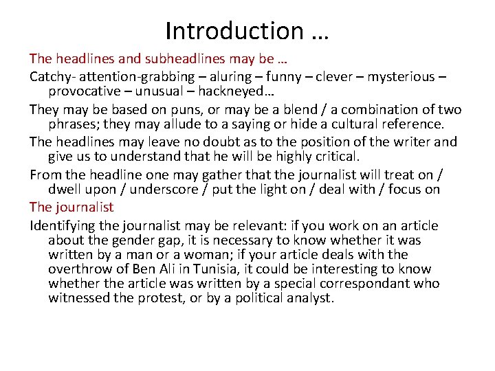 Introduction … The headlines and subheadlines may be … Catchy- attention-grabbing – aluring –